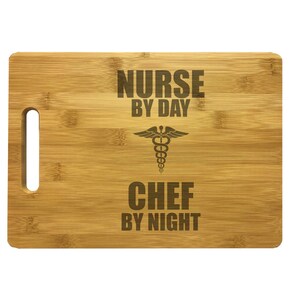 Nurse Gifts Nurse By Day Chef By Night Engraved Large Natural Wood Cutting Board Bamboo or Maple