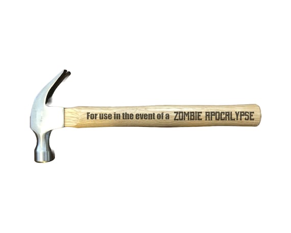 Funny Engraved Hammer Zombie Apocalypse 16oz Claw Hammer With