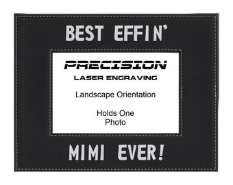 Grandma Mimi Engraved Leatherette Picture Frame - Best Effin Mimi Ever - 4x6 5x7 - Mothers Day, Funny Gift