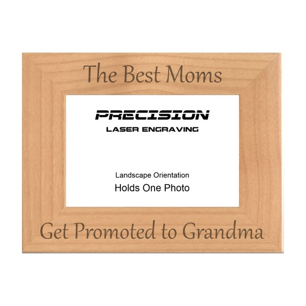 Grandma Gifts Best Moms Get Promoted to Grandma Engraved Natural Wood Picture Frame, 4x6 5x7 8x10, Mothers Day, Christmas Presents