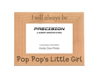 PopPop Picture Frame, I Will Always Be Pop Pop's Little Girl Engraved Natural Wood Photo Frame, 4x6 5x7 8x10, Fathers Day Gift for Grandpa