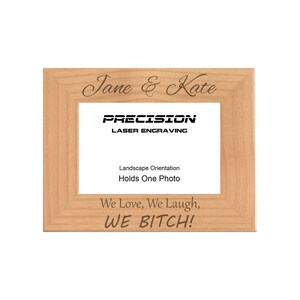 Best Friends  Picture Frame, We Love We Laugh We Bitch Engraved Natural Wood Photo Frame, 4x6 5x7, Birthday Gifts, Christmas Present