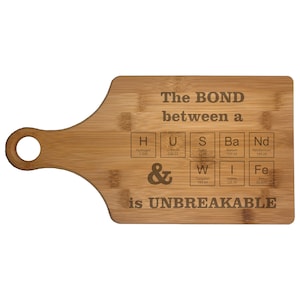Nerdy Cutting Boards, Bond Between Husband Wife is Unbreakable Engraved Natural Wood, Paddle Shaped Bamboo or Maple, Anniversary Gifts