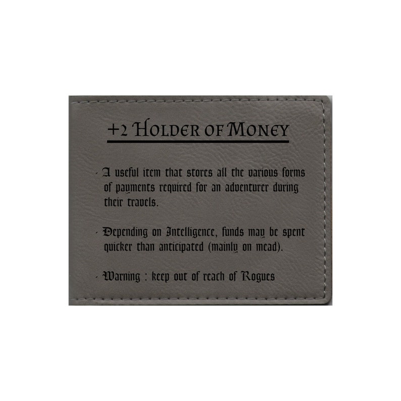 May include: A gray leather pouch with the text "+2 Holder of Money" printed on the front. The pouch is described as a useful item for storing payments required for an adventurer during their travels. It also states that depending on intelligence, funds may be spent quicker than anticipated, mainly on mead. A warning is included to keep the pouch out of reach of rogues.