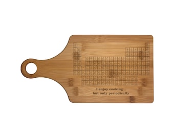 Nerdy Gifts Cutting Board Periodic Table of Elements Enjoy Cooking But Only Periodically Engraved Natural Wood, Paddle Shaped