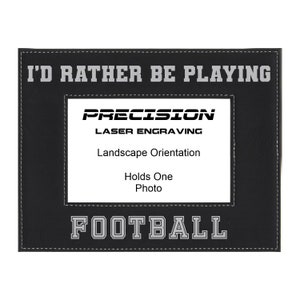 Football Engraved Leatherette Picture Frame - Rather be Playing Football - 4x6 5x7 - Sports Gift, Outdoors