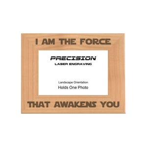I Am the Force That Awakens You Engraved Wood Picture Frame 4x6 5x7 8x10, New Parent, Husband Wife Gift