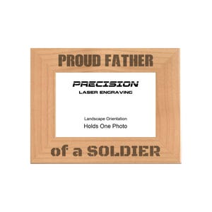 Proud Father of a Soldier Engraved Natural Wood Picture Frame, 4x6 5x7 8x10 Military Gifts for Veterans Day