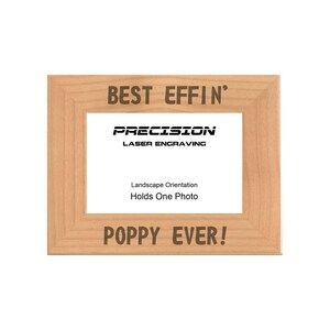 Funny Poppy Frames, Best Effin Poppy Ever Engraved Natural Wood Picture Frame, 4x6 5x7 8x10, Gift for Grandpa