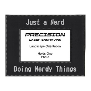 Geeky Nerdy Engraved Leatherette Picture Frame - Just a Nerd Doing Nerdy Things - 4x6 5x7 - Gamer Gift, Geeky Frame