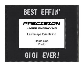 Grandma Gigi Engraved Leatherette Picture Frame - Best Effin Gigi Ever - 4x6 5x7 - Mothers Day, Funny Gift