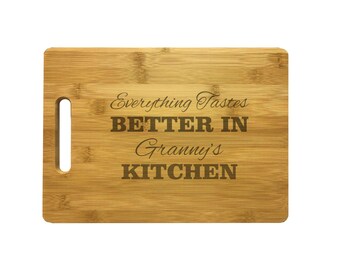 Granny Gift Cutting Board, Everything Tastes Better in Granny's Kitchen Engraved Bamboo or Maple Wood, Mothers Day