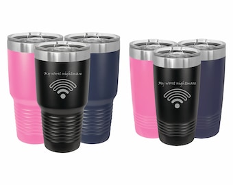 Funny Tumblers, My worst nightmare Wifi Signal Insulated Stainless Steel Travel Mug 20 or 30 ounce, Birthday Gifts, Christmas Present