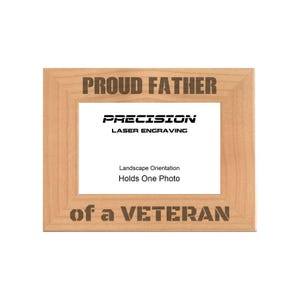 Proud Father of a Veteran Engraved Natural Wood Picture Frame, 4x6 5x7 8x10 Military Gifts for Veterans Day