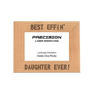 Funny Daughter Picture Frame, Best Effin Daughter Ever Engraved Natural Wood Picture Frame, 4x6 5x7 8x10, Funny Gift Ideas