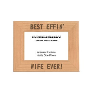 Best Effin Wife Ever Engraved Natural Wood Picture Frame 4x6 5x7 8x10 Funny Gifts