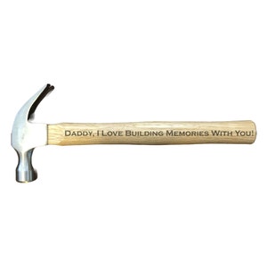 Dad Gifts Engraved Hammer, I Love Building Memories with you 16oz Claw Hammer with Wooden Handle, Fathers Day, Thank You Gift