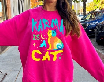 Karma Is A Cat Sweatshirt: Hot Pink Trendy Y2K Sweater
