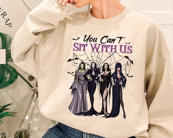 You Can't Sit With Us Halloween Sweatshirt: Trendy Witches, Ghoul Gang