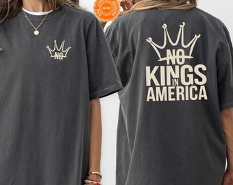 No Kings In America Comfort Colors T-Shirt: Political Protest Tee, Democracy Slogan Shirts
