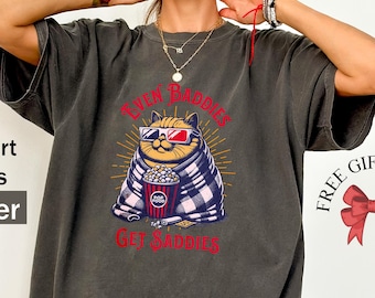Comfort Colors Even Baddies Get Saddies T-Shirt: Funny Cat Meme Unisex Tee