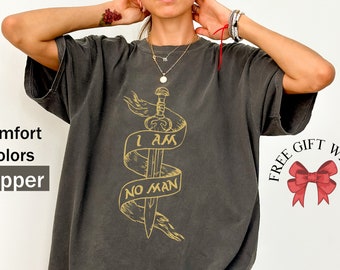 Comfort Colors 'I Am No Man' Shirt: Fantasy Movie T-Shirt, Woman Power, Bookish Clothing