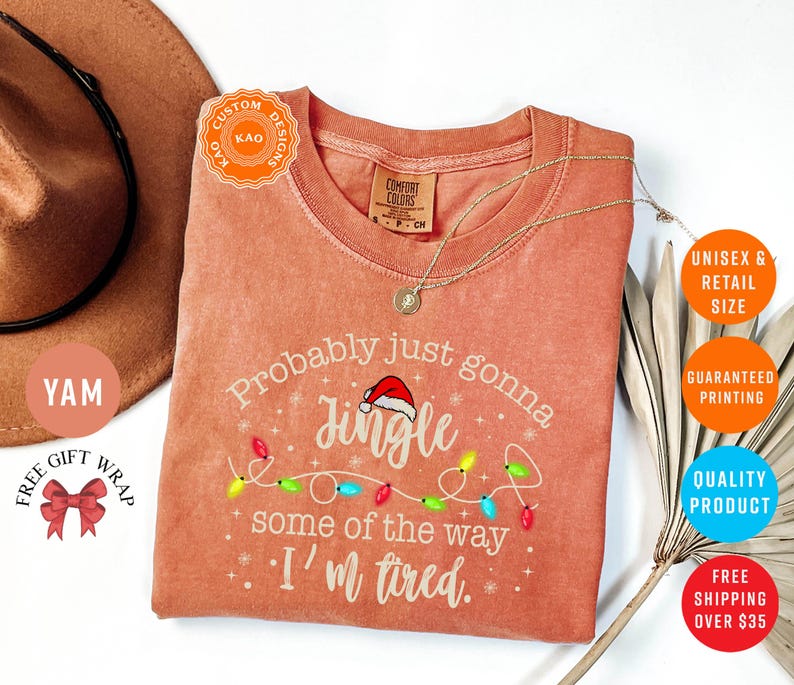 Probably Just Gonna Jingle Some Of The Way I'm Tired, Comfort Colors Funny Christmas T-Shirt