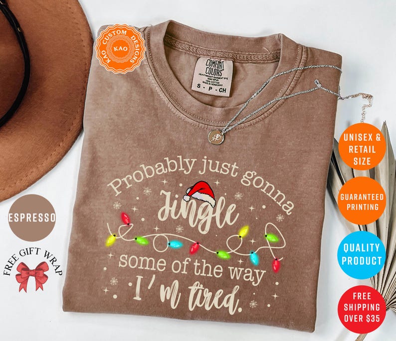 Probably Just Gonna Jingle Some Of The Way I'm Tired, Comfort Colors Funny Christmas T-Shirt