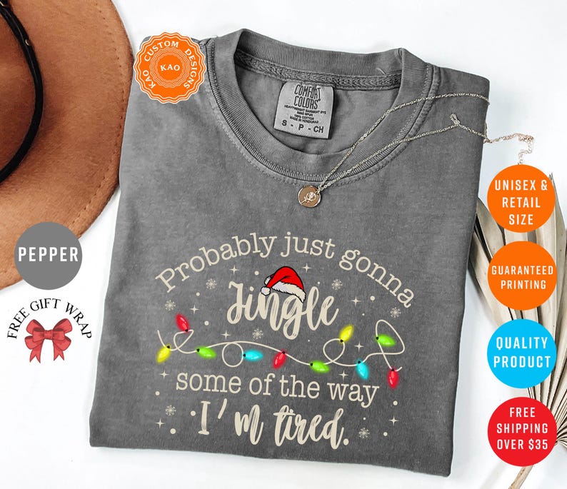 Probably Just Gonna Jingle Some Of The Way I'm Tired, Comfort Colors Funny Christmas T-Shirt