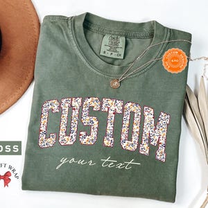 Comfort Colors Floral Custom Text T-Shirt, Personalized Wildflower Shirt, Your Customized Text, Custom Name Shirt, Personalized Gift For Her
