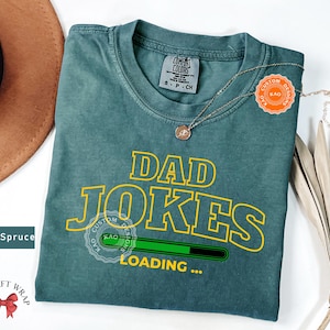 Comfort Colors Dad Jokes Loading T-Shirt, Funny Father&#39;s Day Gifts, Dad Slogan Shirt, Dad Humor Tee, Cool Dad Shirt, Gifts For Dad, New Dad