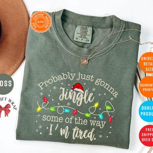 Probably Just Gonna Jingle Some Of The Way I'm Tired, Comfort Colors Funny Christmas T-Shirt