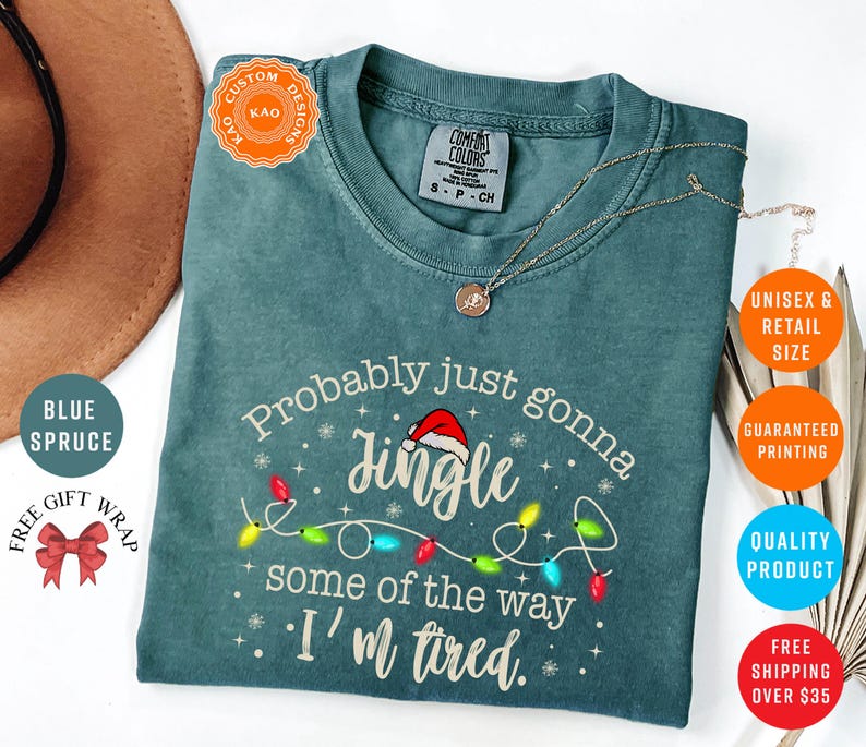 Probably Just Gonna Jingle Some Of The Way I'm Tired, Comfort Colors Funny Christmas T-Shirt