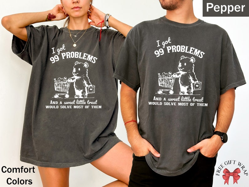 Comfort Colors '99 Problems' Shirt: Funny Bear Meme Tee - Etsy