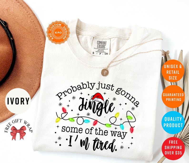 Probably Just Gonna Jingle Some Of The Way I'm Tired, Comfort Colors Funny Christmas T-Shirt