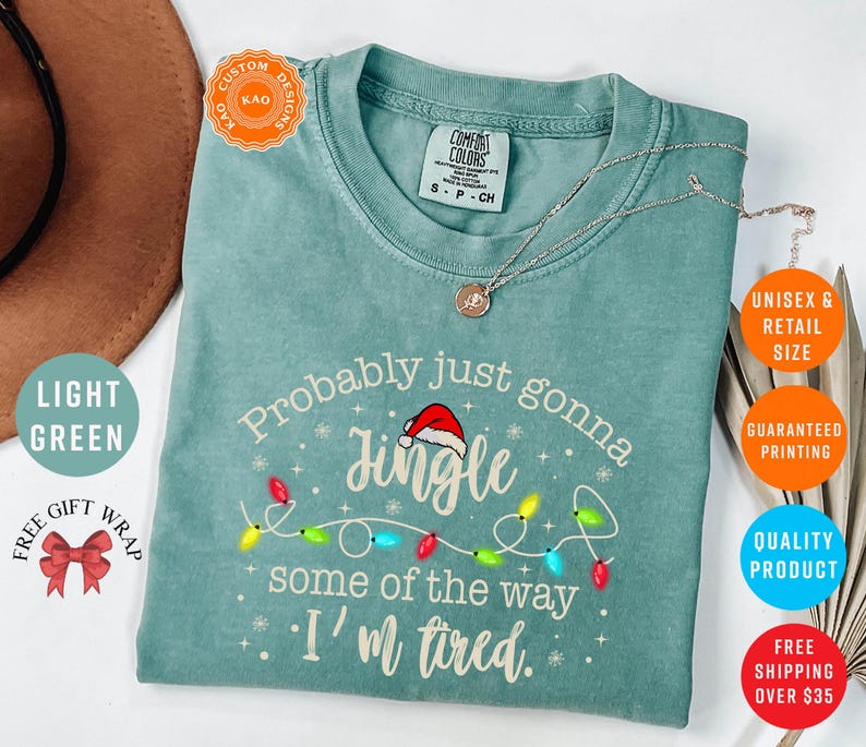 Probably Just Gonna Jingle Some Of The Way I'm Tired, Comfort Colors Funny Christmas T-Shirt