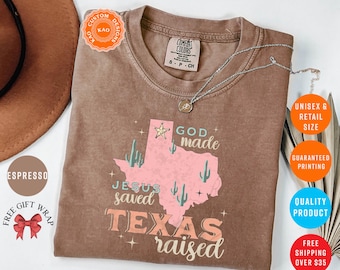 Texas T-Shirt, God Made Jesus Saved Texas Raised, Comfort Colors Christian Shirts For Easter