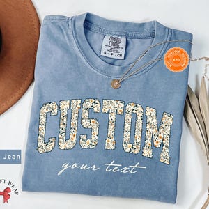 Comfort Colors Floral Custom Text T-Shirt, Personalized Name Shirt, Custom Kids Name, Gifts For Her, Customized Shirt For Woman, Custom Logo