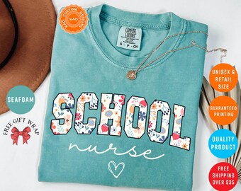 Comfort Colors School Nurse T-Shirt, Floral Nurse Shirt, Gifts For Ladies