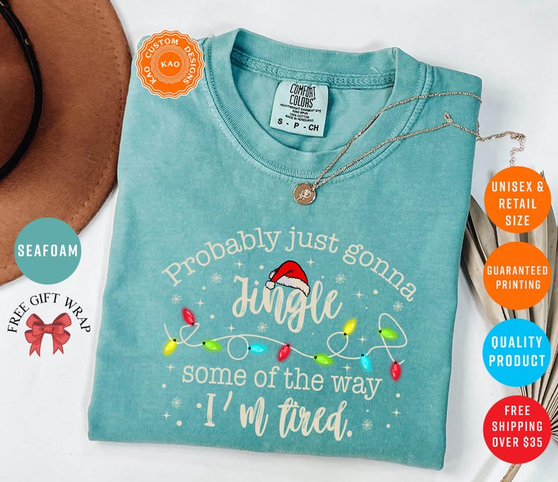 Probably Just Gonna Jingle Some Of The Way I'm Tired, Comfort Colors Funny Christmas T-Shirt