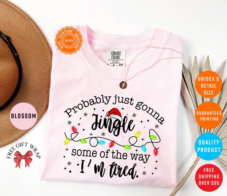 Probably Just Gonna Jingle Some Of The Way I'm Tired, Comfort Colors Funny Christmas T-Shirt