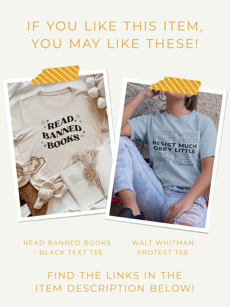 May include: Two t-shirts with different designs. The first t-shirt is beige with black text that reads "Read Banned Books". The second t-shirt is light blue with black text that reads "Resist Much, Resist Much, Resist Much, Obey Little, Obey Little, Obey Little - Walt Whitman".