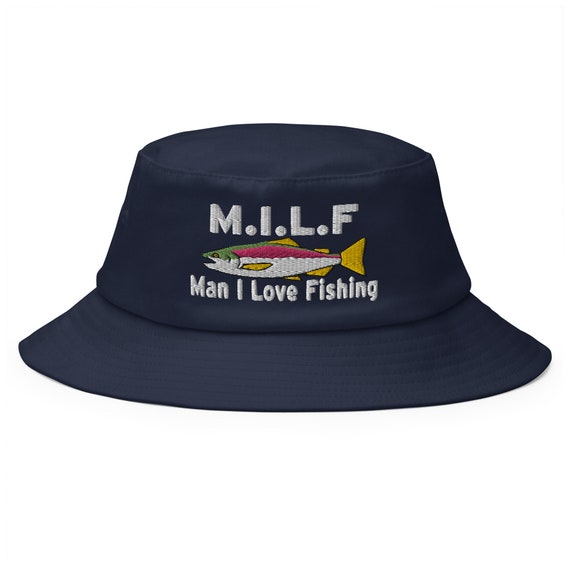 Hat MILF, Man I love Fishing Bucket Hat (Embroidered Old School Bucket),  Funny Fishing Gift