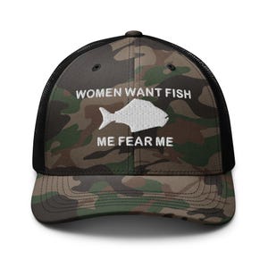Women want Me, fish fear me embroidered Camouflage trucker hat, Fishing Beanie, Fish lovers, Funny hat
