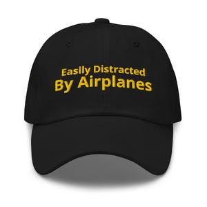 Easily Distracted By Airplanes embroidered Dad hat, Airplanes hat, Easily Distracted hat, Aviation Lover hat, funny hat
