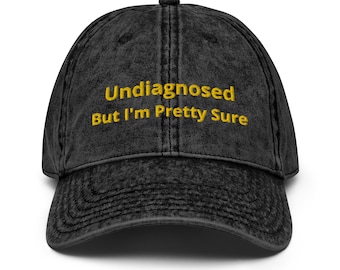 Unddiagnostizierte, But I'm Pretty Sure Vintage Baumwoll Twill Cap, lustige Sprüche Mütze, I'm Pretty Sure Cap, Undiagnostizierte lustige Mütze