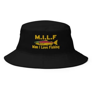 MILF, Man I love Fishing embroidered Bucket Hat, Fish Hat, Milf Hat, Funny Fishing Gift