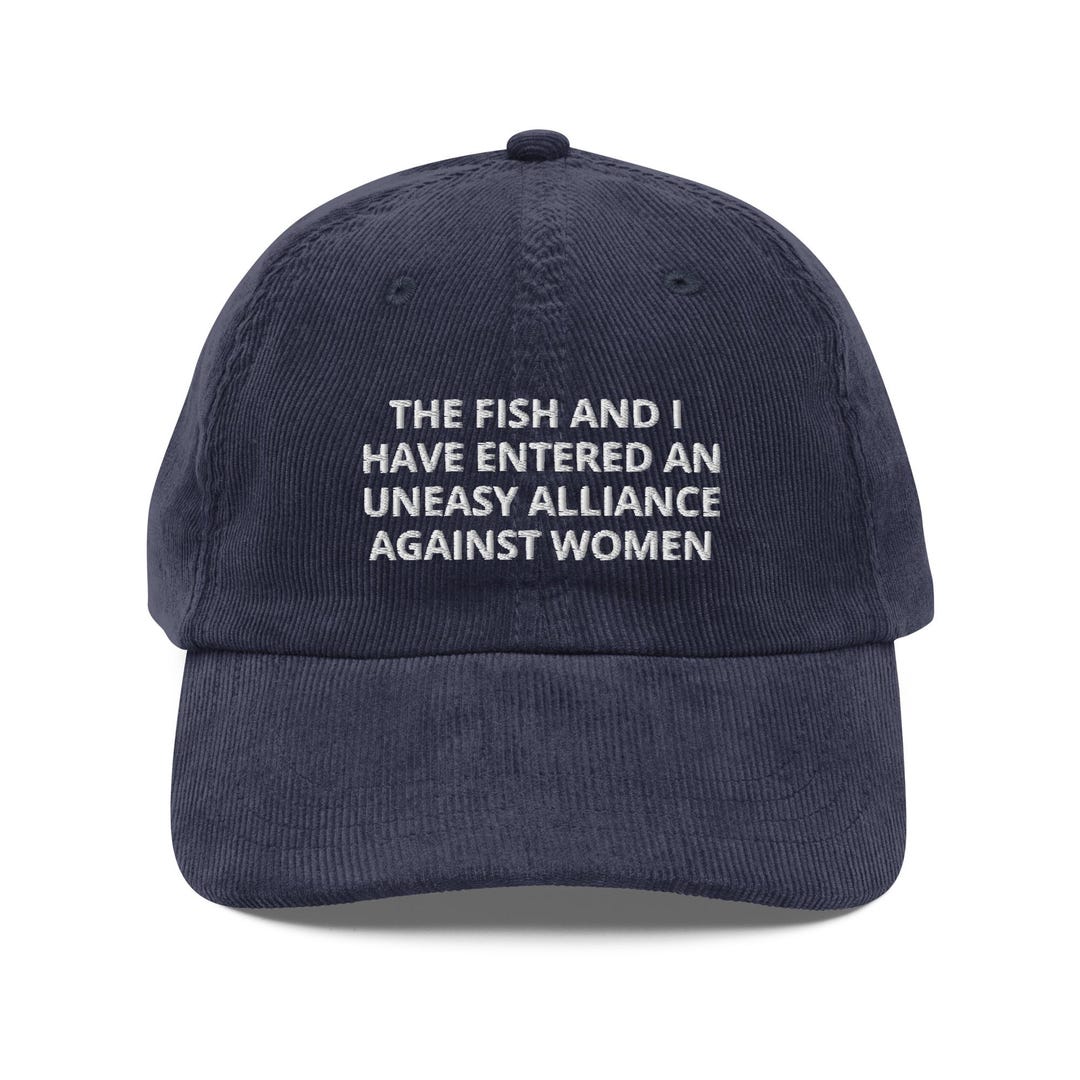 The Fish and I Have Entered an Uneasy Alliance Against Women Vintage