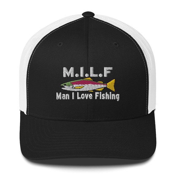 MILF, Man I Love Fishing Hat embroidered Trucker Cap, Funny Fishing Gift -   Australia