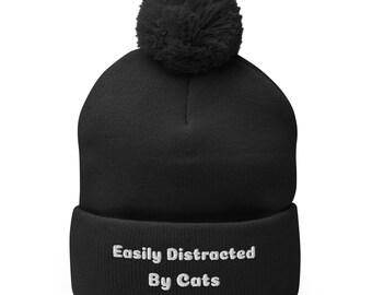 Easily distracted by cats embroidered Pom-Pom Beanie, Cat Lover hat, Cat Obsession Hat, funny gift